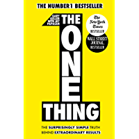 The One Thing: The Surprisingly Simple Truth Behind Extraordinary Results: Achieve your goals with one of the worlds…